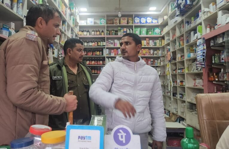 अवैध मेडिकल स्टोर्स/क्लीनिक के खिलाफ पुलिस और ड्रग विभाग की बड़ी कार्रवाई…